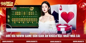 Xóc Đĩa 98WIN Game Dân Gian Ăn Khách Bậc Nhất Nhà Cái